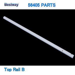 Bestway 56405 PARTS Top Rail B xXgEFC v[ i gbvC B