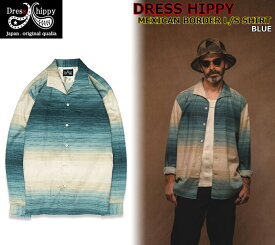 DRESS HIPPY MEXICAN BORDER L/S SHIRT BLUE ドレスヒッピー メキシカン ボーダー ロングスリーブ シャツ ネイティブ ラグ オープンカラー ワイドスプレッドカラー リネン ビンテージ クラッシック バイカー