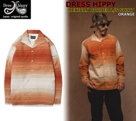 ☆スーパーセール限定SALE11％OFF☆DRESS HIPPY MEXICAN BORDER L/S SHIRT ORANGE ドレスヒッピー メキシカン ボーダー ロングスリーブ シャツ ネイティブ ラグ オープンカラー ワイドスプレッドカラー リネン アメカジ バイカー