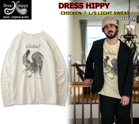 ☆当店限定5％OFFクーポン+ポイント2倍☆DRESS HIPPY CHICKEN? L/S LIGHT SWEAT NATURAL/L.YELLOW ドレスヒッピー ロングスリーブ ライトオンス ウェット 点描画 プリント 長袖 オリジナル リブなし ビンテージ ストリート アメカジ バイカー