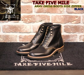 TAKE FIVE ARMY DRESS BOOTS SIDE ZIPPER BLACK テイクファイブマイル ブーツ オックスフォードシューズ ワークブーツ モックトゥ レザーシューズ グッドイヤーウェルト ビンテージ
