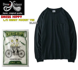 DRESS HIPPY PACK TEE L/S HENRY POCKET BLACK ドレスヒッピー ロングTシャツ 長袖 オリジナルボディー ヘンリーネック ビンテージ ルーディー アメカジ バイカー