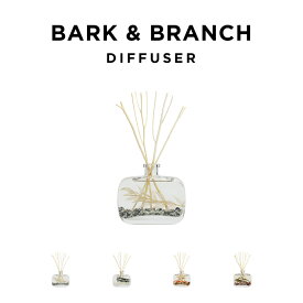 BARK&BRANCH DIFFUSER 100ML バーク&ブランチ ディフューザーブランド リードディフュ—ザー ルームフレグランス 芳香期間2ヶ月 スティック フレグランス アロマ インテリア 部屋 芳香剤 おしゃれ いい匂い 香り 癒し 長持ち ウッディ ギフト プレゼント