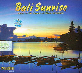 Bali Sunrise Relax to the sounds of Music ＆amp; Nature / アジアン ラウンジ リラックス 音楽 カフェ バリの民族音楽CD インドネシア インド音楽