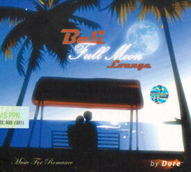 Bali Full Moon Lounge / アジアン ラウンジ リラックス 音楽 カフェ バリの民族音楽CD インドネシア インド音楽