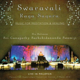 Swaravali Raga Sagara LIVE IN MALAYSIA スリ ガナパティ サッチダーナンダ スワミジ / ヒーリング 瞑想 癒し Sri Swamiji Avadhoota Datta Peetham YOGAとヒーリング ヨガ CD 音楽 インド音楽 民族音楽