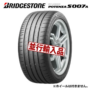 ��p�ԗp�^�C�� 235/45R18 �u���a�X�g�� BRIDGESTONE POTENZA S007A �|�e���U �^�C�� �T�}�[�^�C�� ���s�A����