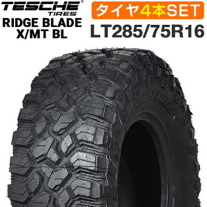 9/18�` �ő�5,000�~OFF�N�[�|���I�y2026�N���z TESCHE LT 285/75R16 130/127K 12PR RIDGE BLADE X/MT ���b�W�u���[�h �e�b�V�� MT�^�C�� �I�t���[�h�^�C�� �}�b�h�e���[�� 4�{�Z�b�g