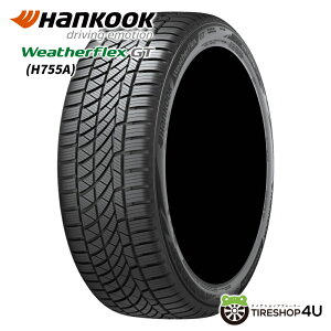 ytΏہz `2025N 4{Zbg ViHANKOOK Weatherflex GT H755A 225/55R19 103V XLnRbN EFU[tbNXGT H755A X^bhX^C WA^C Pi 4{i I[V[Y^