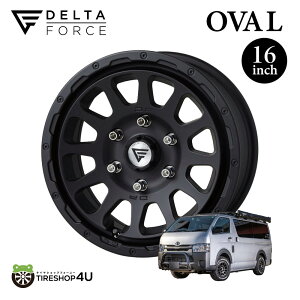 4{Zbg f^tH[X I[o 16x7.0J 6/139.7 +38 CB 106.2 }bgubN DELTA FORCE OVAL MAT BLACK zC[ Pi 4{i  MONOBLOCK / 16×7.0J +38 / 6-139.7 / hub106.2 MB 7J HIACE nCG[X 200n 