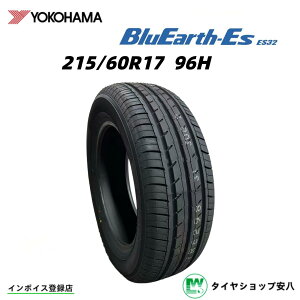 215/60R17 96H �� 2025�N���@YOKOHAMA BluEarth-Es ES32 ���R�n�}�@�u���[�A�[�X�E�C�[�G�X�E�C�[�G�X�E�T���j�[�@�T�}�[�^�C���@�V�i�@215-60-17