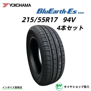 215/55R17 94V 4�{set 2025�N���@YOKOHAMA BluEarth-Es ES32 ���R�n�}�@�u���[�A�[�X�E�C�[�G�X�E�C�[�G�X�E�T���j�[�@�T�}�[�^�C���@2515-55-17 215/55/17