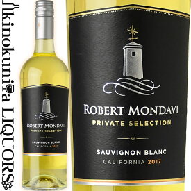 ロバート モンダヴィ / プライベート セレクション ソーヴィニヨン ブラン [2019] 白ワイン 辛口 750ml / アメリカ A.V.A. カリフォルニア Robert Mondavi Private Selection Sauvignon Blanc