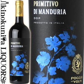 ポッジョ レ ヴォルピ / プリミティーヴォ ディ マンドゥーリア [2021] 赤ワイン 750ml / イタリア プーリア POGGIO LE VOLPI Primitivo di Manduria DOC
