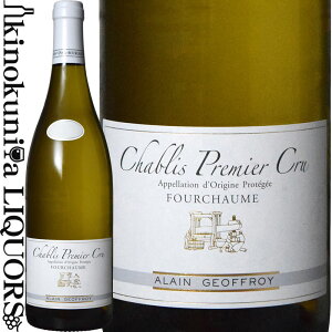 h[k A Wt / Vu v~G N tV[ [2022] C h 750ml / tX uS[j A.O.C.Vu v~G N Chablis 1er Cru Fourchaume Domaine Alain Geoffroy