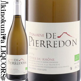 ドメーヌ ドゥ ピエルドン コート デュ ローヌ ブラン 白 [2022] 白ワイン 辛口 750ml / フランス A.O.C.コート デュ ローヌ / Domaine de Pierredon Cotes du Rhone Blanc レ・ヴィニュロン・デステザルグ SCA Les Vignerons d'Estezargues