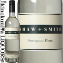 ショウ アンド スミス / ソーヴィニヨン・ブラン [2022] 白ワイン 辛口 750ml / オーストラリア サウス オーストラリア アデレード ヒルズG.I. Shaw + Smith Sauvignon Blanc