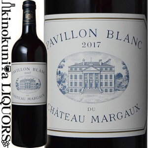 �p���B���� �u���� �f�� �V���g�[ �}���S�[ [2017] �����C�� �h�� 750ml / �t�����X �{���h�[ A.O.C.�{���h�[ Pavillon Blanc du Chateau Margaux