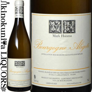 �}�[�N �n�C�X�} / �u���S�[�j�� �A���S�e [2022] �����C�� �h�� 750ml / �t�����X �u���S�[�j�� �A���S�e A.O.C.�u���S�[�j�� �A���S�e Mark Haisma Bourgogne Aligote