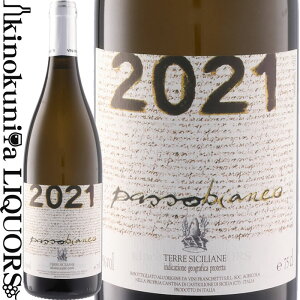 pb\sbV[ / pb\rAR [2021] C h 750ml / C^A V`[A Ggi ebEV`A[lI.G.T. Passobianco Passopisciaro Srl - Societa' Agricola