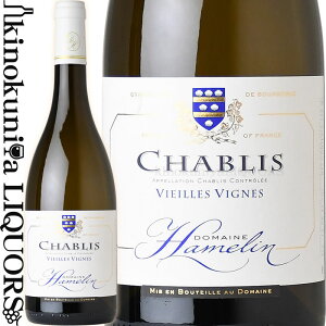 h[k A / Vu BGC B[ [2020][2021] C h 750ml / tX uS[j k AOCVu Domaine Hamelin Chablis Vieilles Vignes