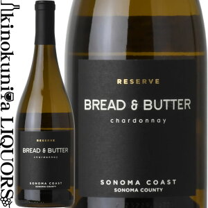 ubho^[ / U[u Vhl [2022] C h 750ml / AJ JtHjAB m[XR[Xg \m}R[XgAVA@Bread & Butter Wines Reserve Chardonnay ubh Ah o^[