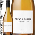 【SALE】ブレッド＆バター / シャルドネ [2021][2022] 白ワイン 辛口 750ml / アメリカ カリフォルニア州 Bread & Butter Chardonnay ブレッド アンド バター (三国ワイン)