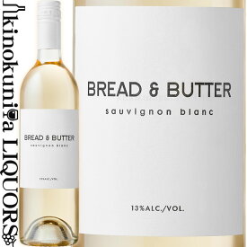 【SALE】ブレッド＆バター / ソーヴィニヨン ブラン [2022] 白ワイン 辛口 750ml / アメリカ カリフォルニア州 Bread & Butter Sauvignon Blanc ブレッド アンド バター (三国ワイン)