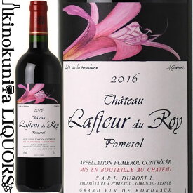 シャトー ラフルール デュ ロワ [2016] 赤ワイン フルボディ 750ml / フランス ボルドー ポムロール A.O.C.ポムロール / Chateau Lafleur du Roy