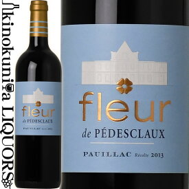 【SALE】フルール ド ペデスクロー [2013] 赤ワイン ミディアムボディ 750ml / フランス ボルドー オー メドック A.O.C.ポイヤック セカンド ワイン Fleur de Pedesclaux セカンドワイン