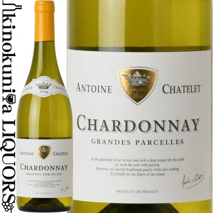 Ag[k Vg / Vhl O pZ v~A [2024] C h 750ml / tX Antoine Chatelet Chardonnay Grandes Parcelles Premium