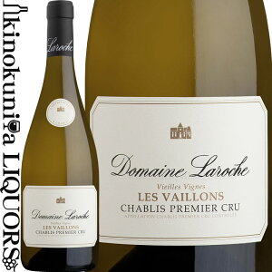 h[k bV / Vu v~G N  @C BGC B[j [2023] C h 750ml / tX uS[j Vun Domaine Laroche / Chablis Premier Cru Les Vaillons 