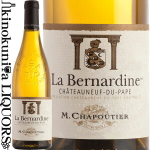 M VveBG / Vg[kt f pv  xifB u [2022] C h 750ml / tX 암[k ACVg[EktEfEpv M.Chapoutier Chateauneuf du Pape La Bernardine Blanc