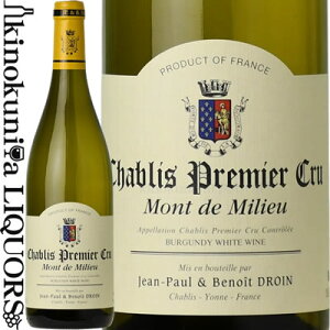 W |[ G um h / Vu v~G N  h ~ [2023] C h 750ml / tX uS[j Vu / Chablis Premier Cru Mont de Milieu@JEAN-PAUL & BENOIT DROIN
