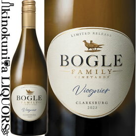 ボーグル / ヴィオニエ [2023] 白ワイン 辛口 750ml / アメリカ カリフォルニア / BOGLE FAMILY VINEYARDS ボーグル ファミリー ヴィンヤーズ Viognier クラークスバーグ