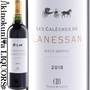 �� �J���V�F �h ���l�b�T�� [2018] �ԃ��C�� �t���{�f�B 750ml / �t�����X �{���h�[ A.O.C.�I�[�E���h�b�N Chateau Lanessan / Les Caleches de Lanessan