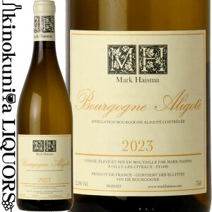 �}�[�N �n�C�X�} / �u���S�[�j�� �A���S�e [2023] �����C�� �h�� 750ml / �t�����X �u���S�[�j�� �A���S�e A.O.C.�u���S�[�j�� �A���S�e Mark Haisma Bourgogne Aligote