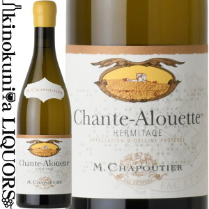 M VveBG / G~^[W V^Gbg u [2019] C h 750ml / tX k[k ACG~^[W M.Chapoutier Hermitage Chante-Alouette Blanc