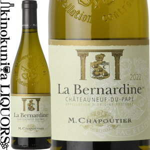 M VveBG / Vg[kt f pv  xifB u [2022] C h 750ml / tX 암[k ACVg[EktEfEpv M.Chapoutier Chateauneuf du Pape La Bernardine Blanc