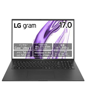 yۏؕtzLGGNgjNX LG 17Z90S-VP55J LG gram 17^ Core Ultra 5/16GB/512GB IuVfBAubN Windows 11Pro m[gp\R 17Z90SVP55J