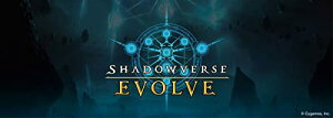 Shadowverse EVOLVE X^[^[fbL3e _B @