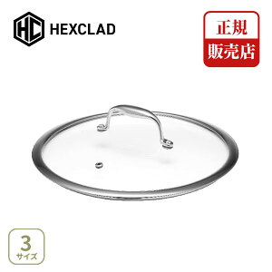 �y���K�̔��X�zHexClad �w�b�N�X�N���b�h �W�i�����K���X���j 20cm�E26cm�E30cm CWLD08�ECWLD10�ECWLD12�y�K���X�W ��W �Ȃׂӂ� �t���C�p���J�o�[ Cooking Lid �L�b�`�� �l�C �M�t�g�z