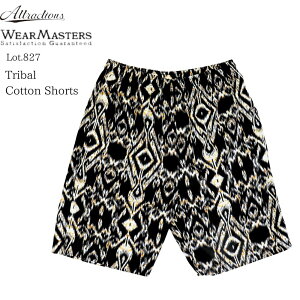WEARMASTERS by ATTRACTIONS �E�G�A�}�X�^�[�Y �o�C �A�g���N�V�����Y 827 Tribal Cotton Shorts �g���C�o�� �V���[�c �V���[�g�p���c �Z�p�� �ʋC�� �R �S�� �����͗l �^�g�D�[�͗l �g���C�o���͗l �g���C