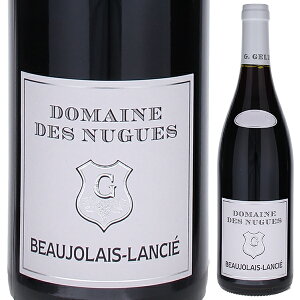 【6本〜送料無料】ボージョレ ヴィラージュ ルージュ ランシエ 2022 ドメーヌ デ ニュグ 赤ワイン ガメイ フランス 750ml