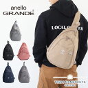 【8/10迄エントリーで11倍確定】anello GRANDE アネロ グランデ ボディバッグ gtb4771 軽量 涙型 シンプル 人気 正規品 斜め掛けバッグ クロスボディバッグ 斜め掛け ワンショルダー 軽い シンプル カジュアル メッセンジャーバッグ バッグ かばん 鞄