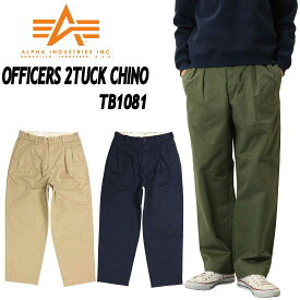 ALPHA INDUSTRIES アルファ インダストリーズ OFFICERS 2TUCK CHINO TB1081 ワイドチノ ルーズチノ チノパン ゆったり ミリタリー メンズ