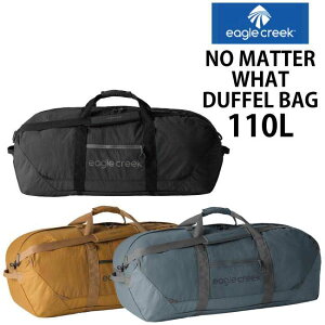 EagleCreek / C[ON[N NO MATTER WHAT DUFFEL BAG 110Lym[}^[bg_bt 110L z {Xg obO spi ( s΂ gxobO ߂ X|[c e ܂肽 s 