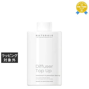 A}Zs[Jpj[ Naturals [hfBt[U[ RRibcpbVx[ 240mL(tBj | ňlɒ The Aroma Therapy COMPANY [fBt[U[