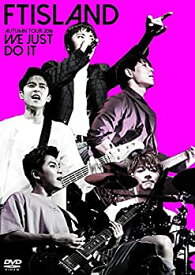 【中古】 FTISLAND AUTUMN TOUR 2016 -WE JUST DO IT-[DVD]