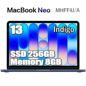 �y�V���i�zMacBook Neo 256GB SSD 8GB ������ Apple A18 Pro�`�b�v MHFF4J/A 13�C���` 6�R�A �C���f�B�S Liquid Retina �f�B�X�v���C �V�i ���J�� 1�N�ۏ� �A�b�v�� 13�^ MHFF4JA �}�b�N�u�b�N�l�I �{��